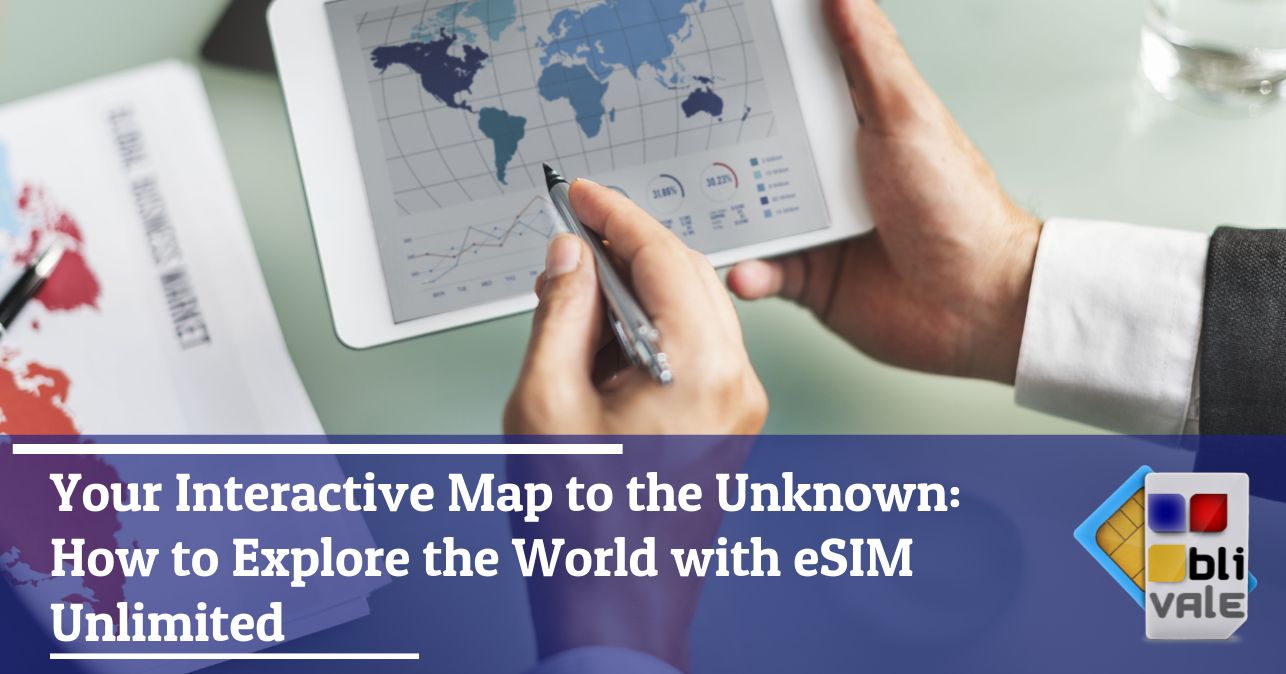 blivale_image_en_Your Interactive Map to the Unknown How to Explore the World with eSIM Unlimited_643x337 BLIVALE Blog: Guides and tips for worry-free travel - Results from #80